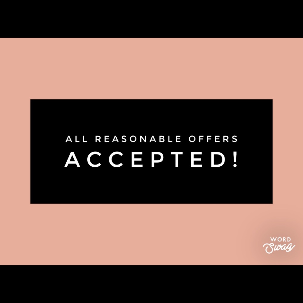 All reasonable offers accepted